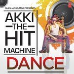 Akki The Hit Machine - Dance - Rehan Khan Song Download